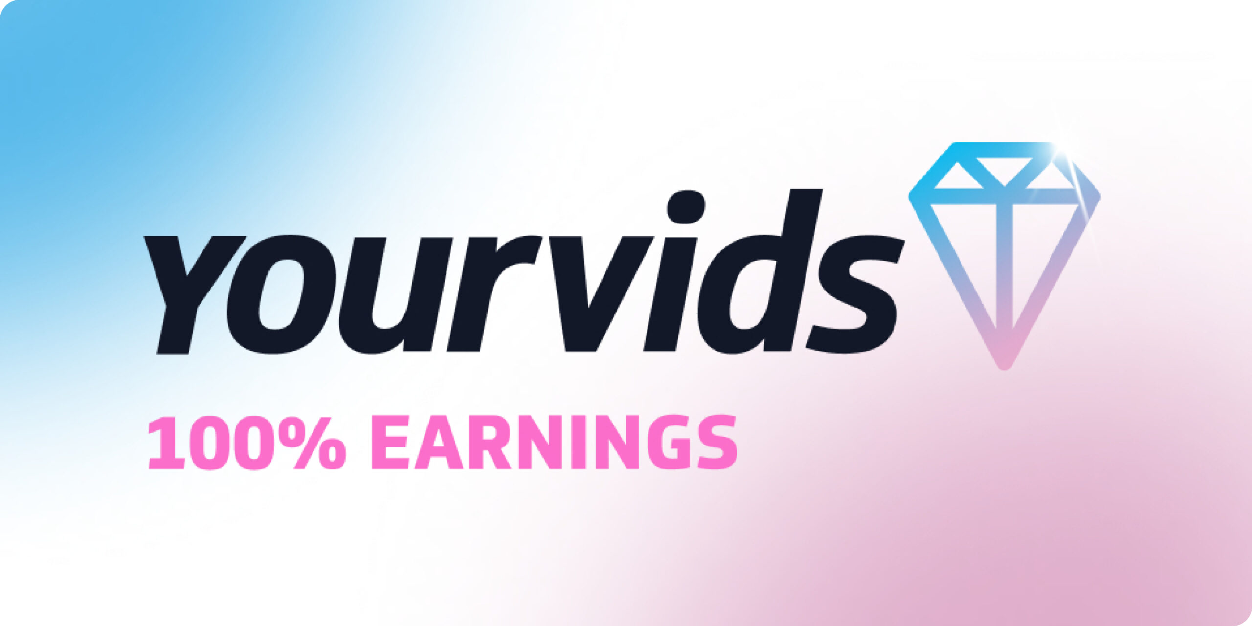 YourVids logo with the text “100% Earnings” on a blue, white, and pink gradient background.